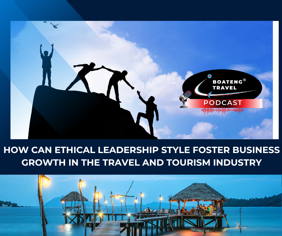 How can ethical leadership style foster business growth in the travel and tourism industry?
